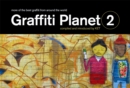 Image for Graffiti planet 2  : more of the best graffiti from around the world