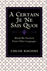 Image for A certain &#39;je ne sais quoi&#39;  : words we pinched from other languages