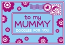 Image for To My Mummy