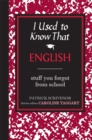 Image for I Used to Know That: English