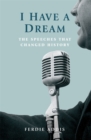 Image for I have a dream  : the speeches that changed history