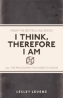Image for I think, therefore I am: all the philosophy you need to know