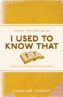 Image for I used to know that: stuff you forgot from school