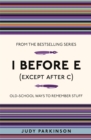 Image for I before E (except after C)  : old-school ways to remember stuff