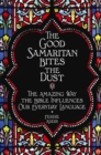 Image for The good samaritan bites the dust  : everyday expressions from the Bible