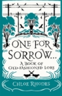 Image for One for sorrow  : the origins of old-fashioned lore