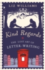 Image for Kind regards  : the lost art of letter-writing