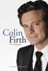 Image for Colin Firth  : the biography