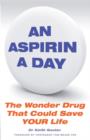 Image for An aspirin a day: the wonder drug that could save your life