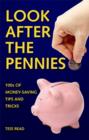 Image for Look after the pennies: 100s of money-saving tips and tricks
