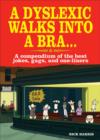 Image for A dyslexic walks into a bra--