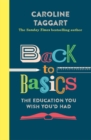 Image for Back to basics: the education you wish you&#39;d had