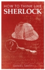 Image for How to think like Sherlock
