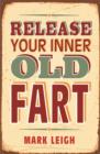 Image for Release Your Inner Old Fart