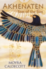 Image for Akhenaten: Son of the Sun.