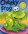 Image for Cheeky Frog (a Noisy Book)