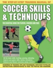 Image for The step-by-step training manual of soccer skills &amp; techniques