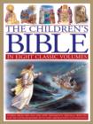 Image for The children&#39;s Bible  : stories from the Old and New Testaments, specially written for the younger reader, with over 1600 beautiful illustrations