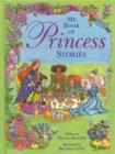 Image for My book of princess stories  : a collection of ten enchanting tales