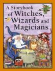 Image for A storybook of witches, wizards and magicians