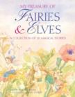 Image for My treasury of fairies &amp; elves  : a collection of 20 magical stories