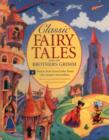 Image for Classic fairy tales from the Brothers Grimm  : twelve best-loved tales from the master storytellers