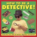 Image for How to be a Detective!