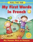 Image for Pull the Tab: My First Words in French