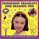 Image for Friendship Bracelets and Beading Fun