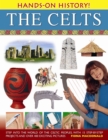 Image for The Celts  : step into the world of the Celtic peoples, with 15 step-by-step projects and over 400 exciting pictures