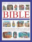 Image for The children&#39;s illustrated Bible  : stories from the Old and New Testaments