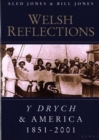 Image for Welsh Reflections - Y Drych and America 1851-2001