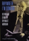 Image for Rhywbeth I&#39;w Ddweud : Detholiad O Waith Dyfnallt Morgan