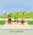 Image for Bobinogs, The: Let&#39;s Celebrate