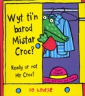 Image for Wyt Ti&#39;n Barod Mistar Croc? Ready or Not Mr Croc?