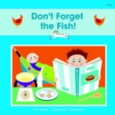 Image for Don&#39;t Forget the Fish