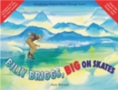 Image for Billy Briggs, big on skates  : a story to introduce &#39;The Moldau&#39; by Smetana