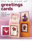 Image for The big book of greetings cards  : over 40 step-by-step projects