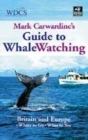 Image for Mark Carwardine&#39;s guide to whalewatching  : Britain and Europe