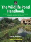 Image for The wildlife pond handbook  : a practical guide to creating and maintaining your own wetland for wildlife