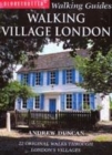 Image for Walking village London  : original walks through 25 London villages