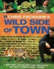 Image for CHRIS PACKHAM&#39;S WILD SIDE OF TOWN