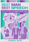 Image for Best man best speech  : how to be the best best man