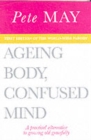 Image for Ageing Body, Confused Mind