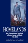 Image for Homelands  : war, population and statehood in the East-West borderlands, 1918-23