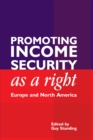 Image for Promoting Income Security as a Right : Europe and North America