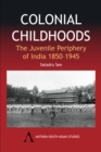 Image for Colonial childhoods  : Satadru Sen