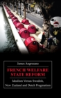 Image for French Welfare State Reform : Idealism versus Swedish, New Zealand and Dutch Pragmatism