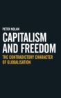 Image for Capitalism and freedom: the contradictory character of globalisation
