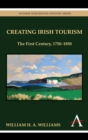 Image for Creating Irish Tourism : The First Century, 1750-1850